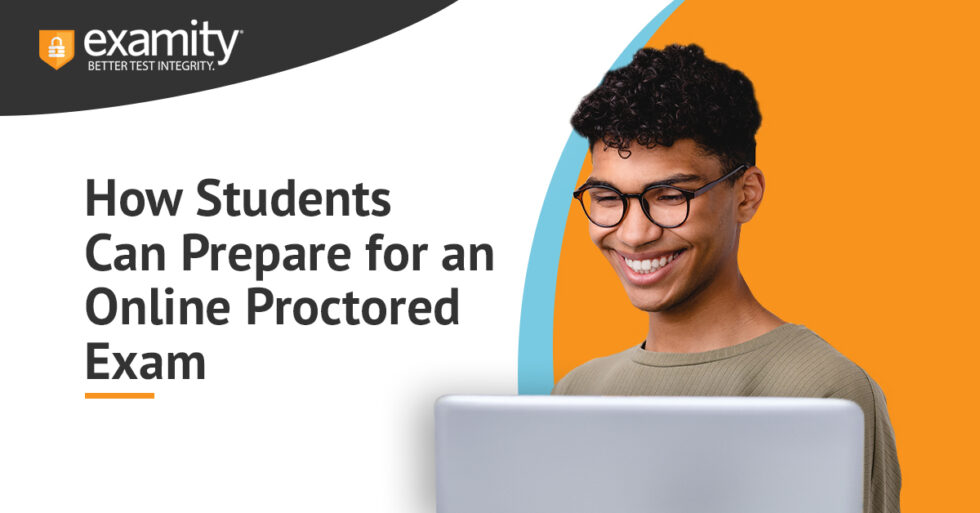 How Students Can Prepare for an Online Proctored Exam - Examity